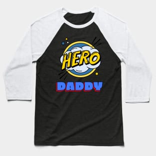 Hero Daddy Love Comics Baseball T-Shirt